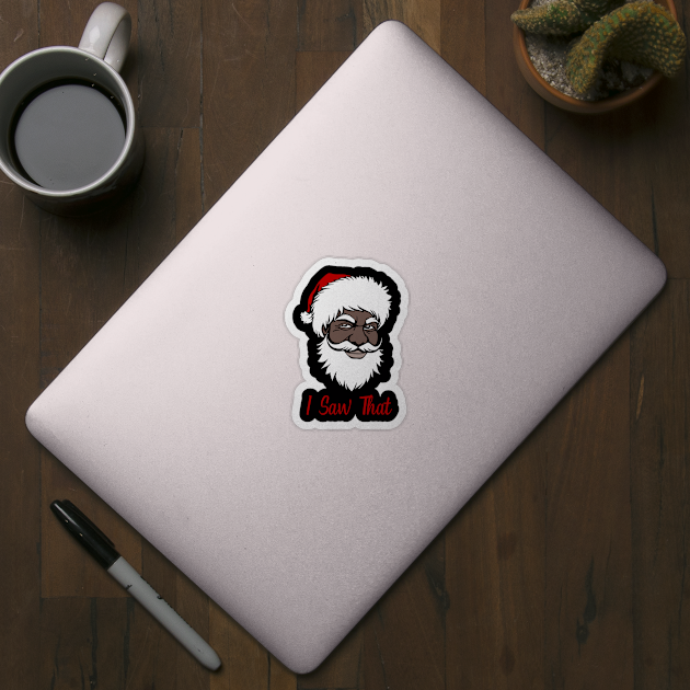 I Saw That, Black Santa by UrbanLifeApparel